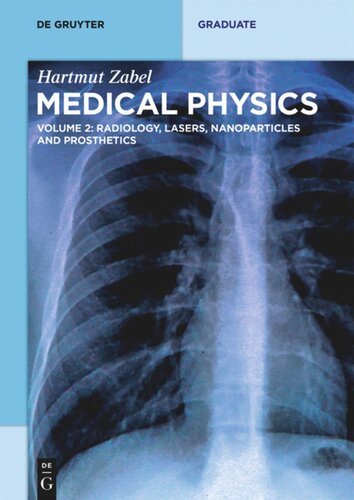 Medical Physics Volume 2 Radiology Lasers Nanoparticles And Prosthetics Hartmut Zabel