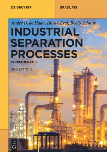Industrial Separation Processes Fundamentals André B De Haan H Burak Eral Boelo Schuur