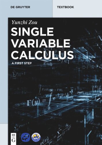 Single Variable Calculus A First Step Yunzhi Zou Beijing World Publishing Corporation