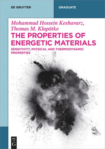 The Properties Of Energetic Materials Sensitivity Physical And Thermodynamic Properties Mohammad Hossein Keshavarz Thomas M Klaptke