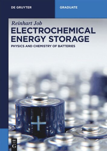 Electrochemical Energy Storage Physics And Chemistry Of Batteries Reinhart Job