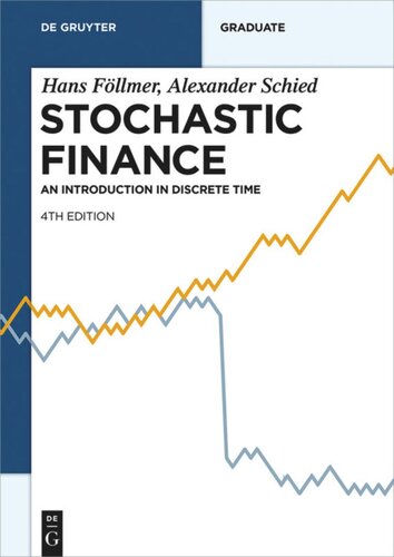 Stochastic Finance An Introduction In Discrete Time 4th Rev Ed Hans Fllmer Alexander Schied