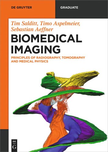 Biomedical Imaging Principles Of Radiography Tomography And Medical Physics Tim Salditt Timo Aspelmeier Sebastian Aeffner