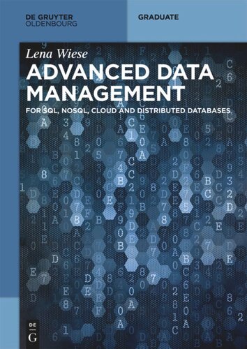 Advanced Data Management For Sql Nosql Cloud And Distributed Databases Lena Wiese