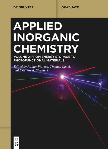 Applied Inorganic Chemistry Volume 2 From Energy Storage To Photofunctional Materials Rainer Pttgen Editor Thomas Jstel Editor Cristian A Strassert Editor