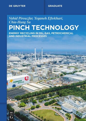 Pinch Technology Energy Recycling In Oil Gas Petrochemical And Industrial Processes Vahid Pirouzfar Yeganeh Eftekhari Chiahung Su