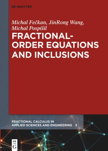 Fractionalorder Equations And Inclusions Michal Fekan Jinrong Wang Michal Pospil