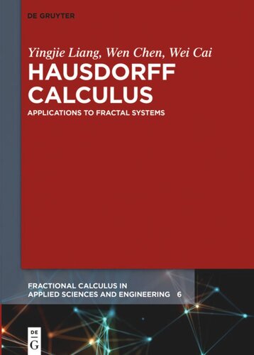 Hausdorff Calculus Applications To Fractal Systems Yingjie Liang Wen Chen Wei Cai