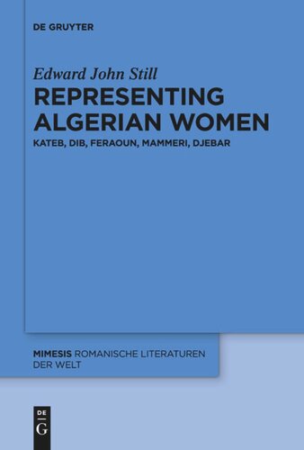 Representing Algerian Women Kateb Dib Feraoun Mammeri Djebar Edward John Still
