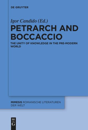 Petrarch And Boccaccio The Unity Of Knowledge In The Premodern World Igor Candido Editor