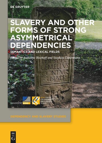 Slavery And Other Forms Of Strong Asymmetrical Dependencies Semantics And Lexical Fields Jeannine Bischoff Editor Stephan Conermann Editor