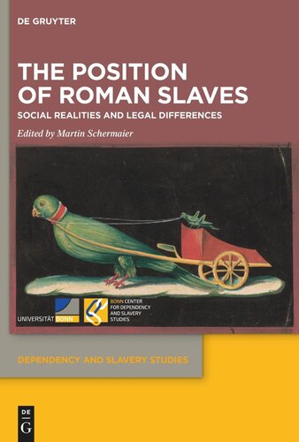 The Position Of Roman Slaves Social Realities And Legal Differences Martin Schermaier Editor