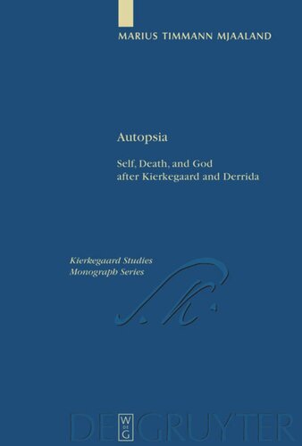 Autopsia Self Death And God After Kierkegaard And Derrida Marius Timmann Mjaaland Brian Mcneil