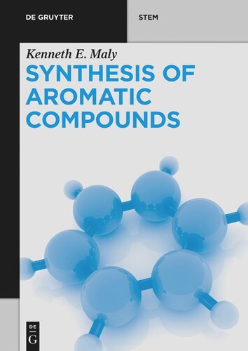 Synthesis Of Aromatic Compounds Kenneth E Maly