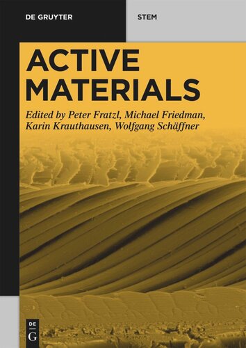 Active Materials Peter Fratzl Editor Michael Friedman Editor Karin Krauthausen Editor Wolfgang Schffner Editor