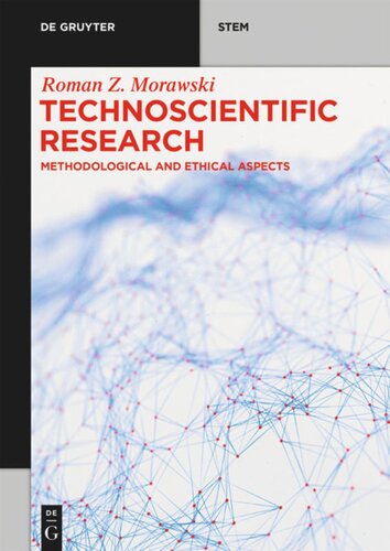 Technoscientific Research Methodological And Ethical Aspects Roman Z Morawski