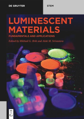 Luminescent Materials Fundamentals And Applications Mikhail G Brik Editor Alok M Srivastava Editor