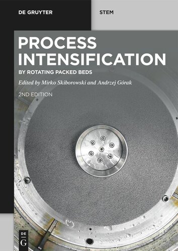 Reactive And Membraneassisted Separations Process Intensification By Rotating Packed Beds 2nd Revised Edition Mirko Skiborowski Editor Andrzej Grak Editor