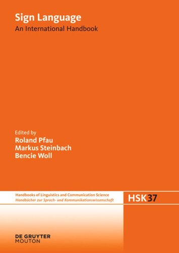 Sign Language An International Handbook Roland Pfau Editor Markus Steinbach Editor Bencie Woll Editor