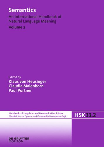 Semantics An International Handbook Of Natural Language Meaning Volume 2 Klaus Von Heusinger Editor Claudia Maienborn Editor Paul Portner Editor