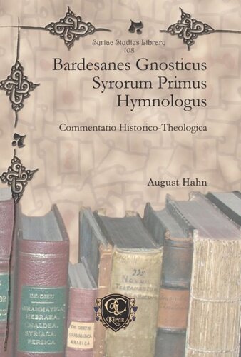 Bardesanes Gnosticus Syrorum Primus Hymnologus Commentatio Historicotheologica Augustus Hahn