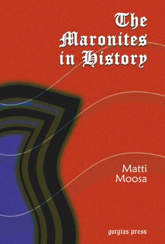 The Maronites In History Second Edition Matti Moosa