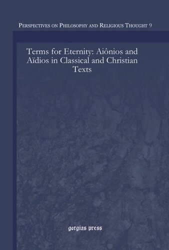 Terms For Eternity Ainios And Adios In Classical And Christian Texts Ilaria L E Ramelli David Konstan