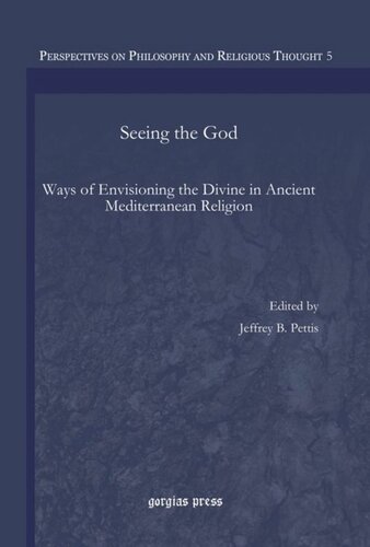 Seeing The God Ways Of Envisioning The Divine In Ancient Mediterranean Religion Jeffrey B Pettis Editor Jared Calaway Editor Todd French Editor Celene Lillie Editor John A Mcguckin Editor Jeffrey B Pettis Editor Sergey Trostyanskiy Editor
