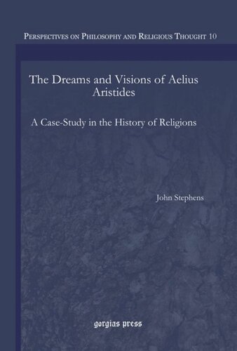 The Dreams And Visions Of Aelius Aristides A Casestudy In The History Of Religions John Stephens
