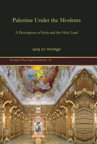 Palestine Under The Moslems A Description Of Syria And The Holy Land Guy Le Strange