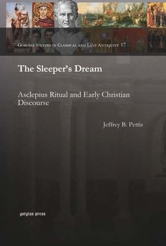 The Sleepers Dream Asclepius Ritual And Early Christian Discourse Jeffrey B Pettis