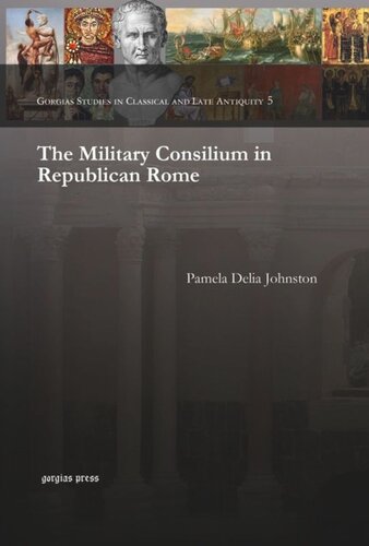 The Military Consilium In Republican Rome Pamela Delia Johnston