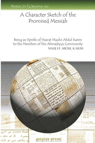 A Character Sketch Of The Promised Messiah Being An Epistle Of Hazrat Maulvi Abdul Karim To The Members Of The Ahmadiyya Community Maulve Abdul Karim