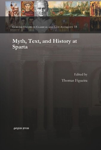 Myth Text And History At Sparta Thomas Figueira Editor Aaron Beckschachter Editor Thomas Figueira Editor Aaron Hershkowitz Editor