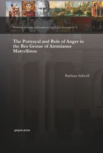 The Portrayal And Role Of Anger In The Res Gestae Of Ammianus Marcellinus Barbara Sidwell