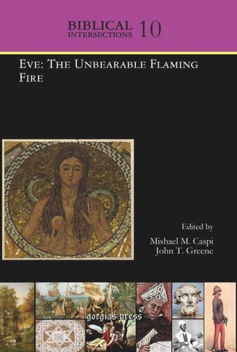 Eve The Unbearable Flaming Fire Mishael M Caspi Editor John T Greene Editor