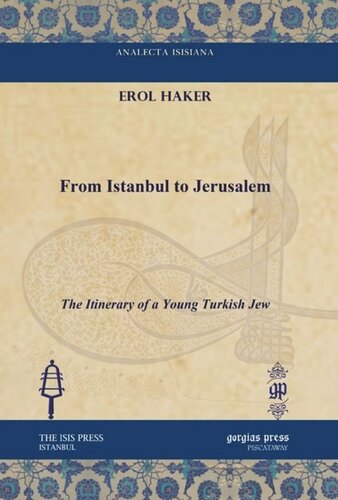 From Istanbul To Jerusalem The Itinerary Of A Young Turkish Jew Erol Haker