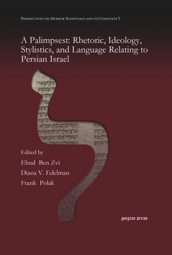 A Palimpsest Rhetoric Ideology Stylistics And Language Relating To Persian Israel Ehud Ben Zvi