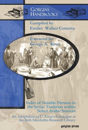 Index Of Notable Persons In The Syriac Tradition Within Select Arabic Sources An Adaptation Of G Kirazs Catalogue At The Beth Mardutho Research Library Emilee Walker Cornetta George Kiraz