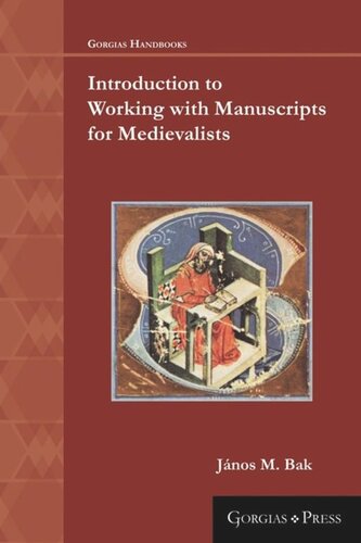 Introduction To Working With Manuscripts For Medievalists Jnos M Bak