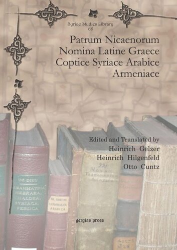 Patrum Nicaenorum Nomina Latine Graece Coptice Syriace Arabice Armeniace Heinrich Gelzer Editor Heinrich Hilgenfeld Editor Otto Cuntz Editor
