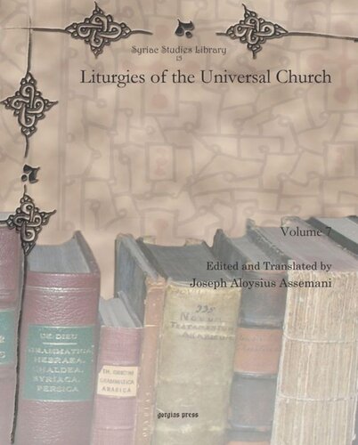 Liturgies Of The Universal Church Josephus Aloysius Assemani Editor