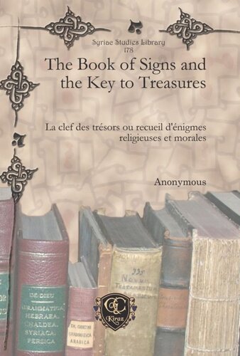 The Book Of Signs And The Key To Treasures La Clef Des Trsors Ou Recueil Dnigmes Religieuses Et Morales Anonymous Anonymous