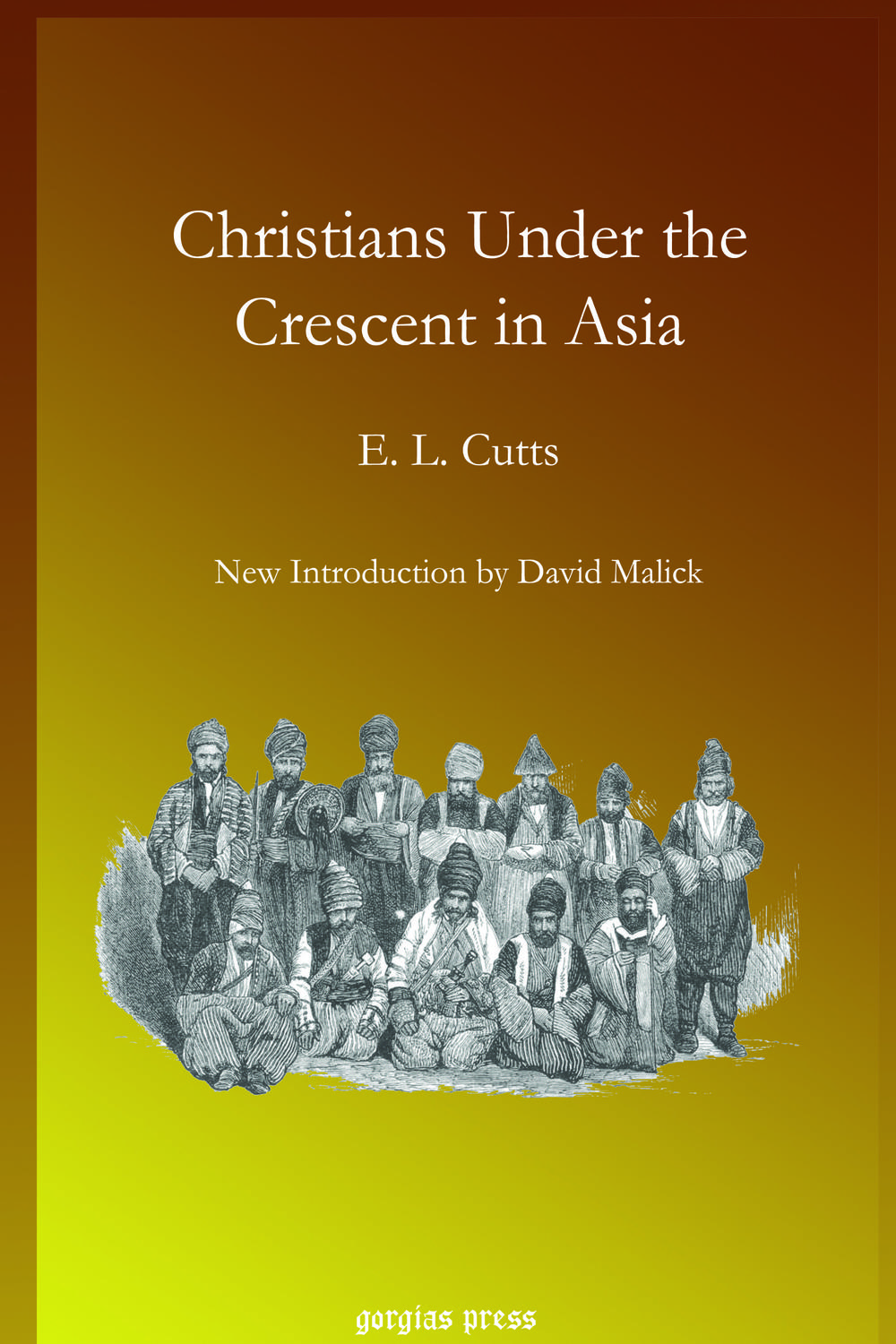 Christians Under The Crescent In Asia 1st Edition E L Cutts