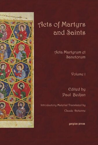 Acts Of Martyrs And Saints Vol 1 Of 7 Acta Martyrum Et Sanctorum Paul Bedjan And Claude Detienne Editors