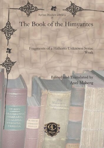 The Book Of The Himyarites Fragments Of A Hitherto Unknown Syriac Work Axel Moberg Editor