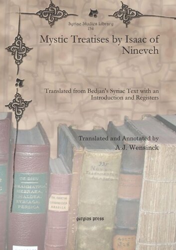 Mystic Treatises By Isaac Of Nineveh Translated From Bedjans Syriac Text With An Introduction And Registers A J Wensinck