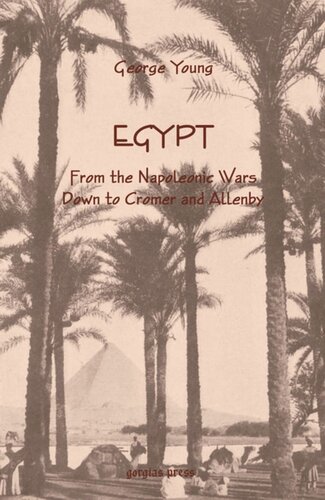 Egypt From The Napoleonic Wars Down To Cromer And Allenby George Young