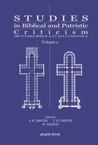 Studies In Biblical And Patristic Criticism Or Studia Biblica Et Ecclesiastica S R Driver Editor T K Cheyne Editor W Sanday Editor