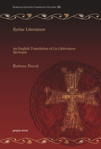 Syriac Literature An English Translation Of La Littrature Syriaque M Rubens Duval Tanslated By Olivier Holmey